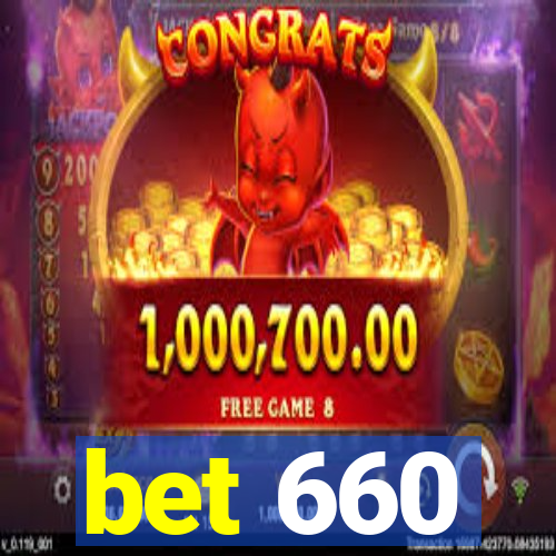 bet 660